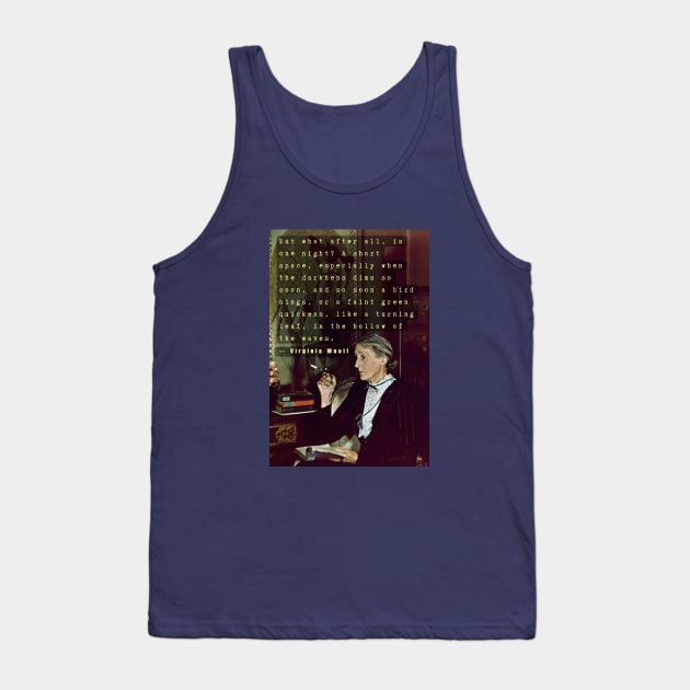 Virginia Woolf portrait and quote: But what after all is one night? A short space.... Tank Top by artbleed